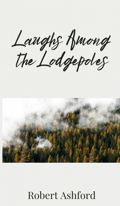 Laughs Among the Lodgepoles