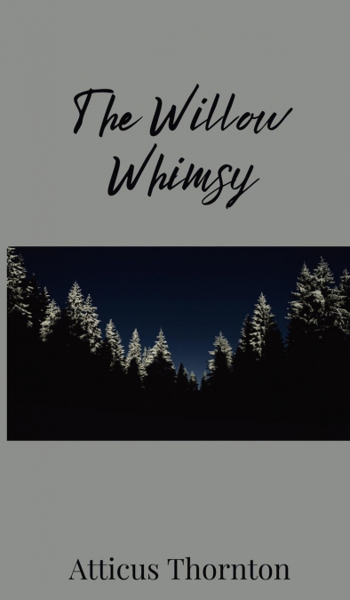 The Willow Whimsy