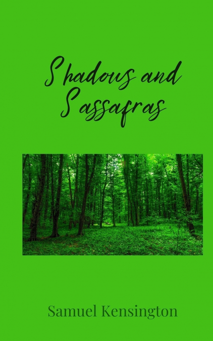 Shadows and Sassafras