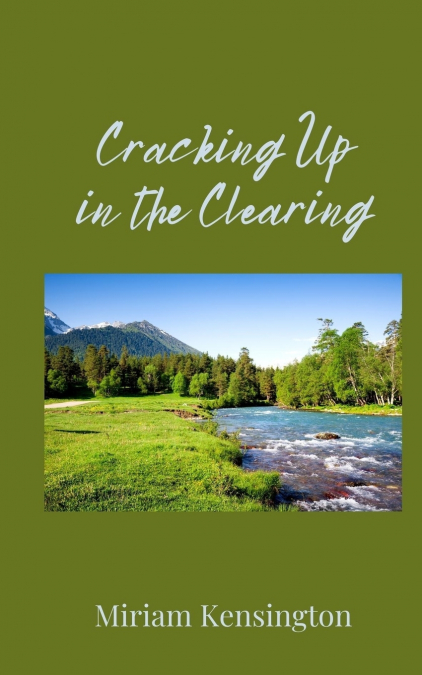 Cracking Up in the Clearing