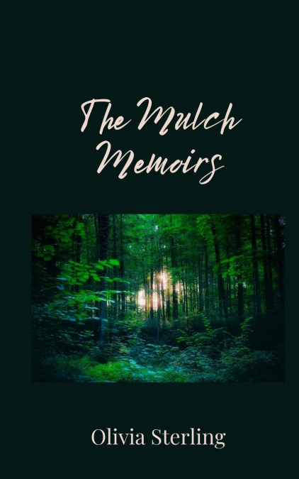 The Mulch Memoirs