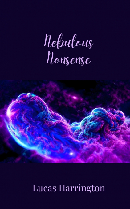 Nebulous Nonsense