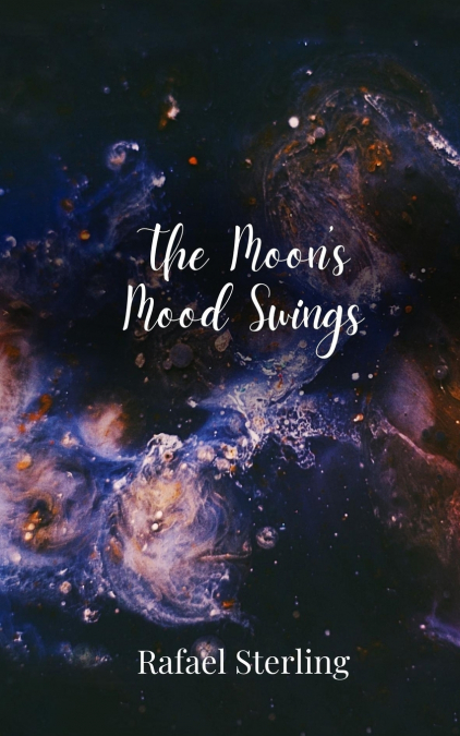 The Moon’s Mood Swings