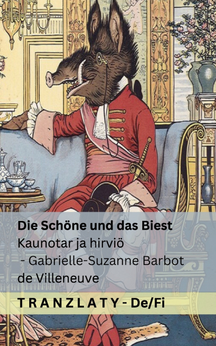 Die Schöne und das  Biest / Kaunotar ja hirviö
