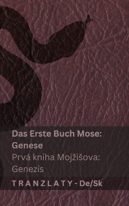 Die Bibel / Biblia - Das Erste Buch Mose (Genese) / Prvá kniha Mojžišova (Genezis)