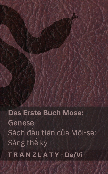 Die Bibel / Kinh Thánh - Das Erste Buch Mose (Genese) / Sách đầu tiên của Môi-se (Sáng thế ký)