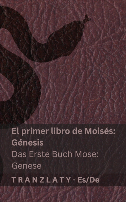 La Biblia / Die Bibel - El primer libro de Moisés (Génesis) / Das Erste Buch Mose (Genese)