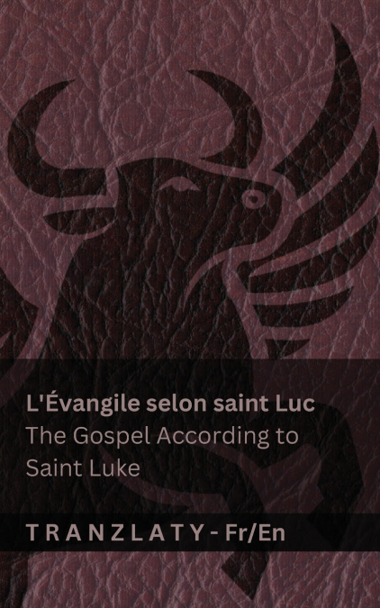L’Évangile selon saint Luc / The Gospel According to Saint Luke (La Bible / The Bible)