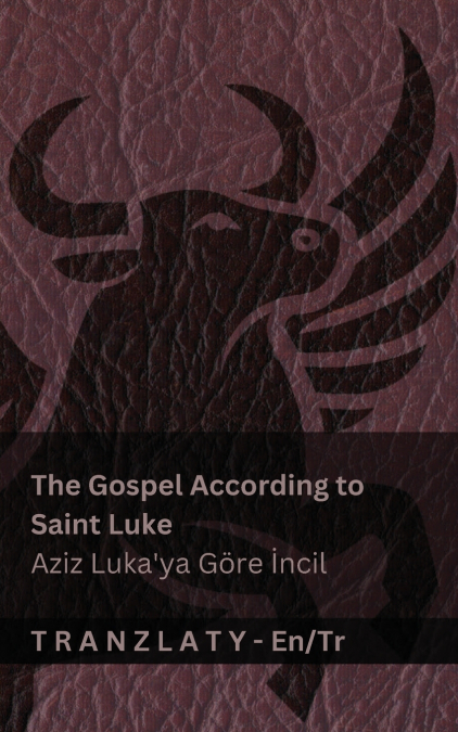 The Gospel According to Saint Luke / Aziz Luka’ya Göre İncil (The Bible / İncil)