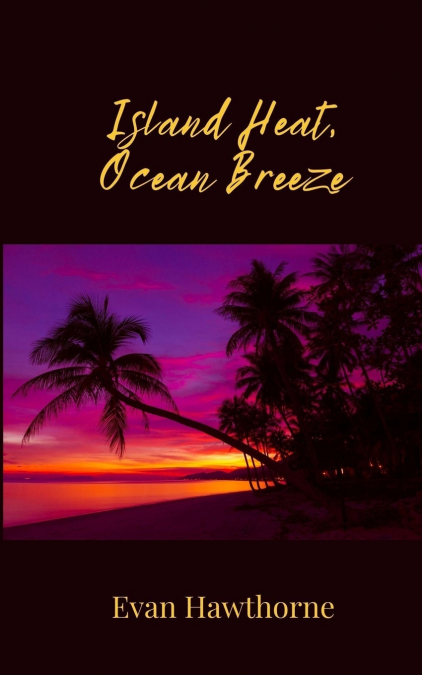 Island Heat, Ocean Breeze
