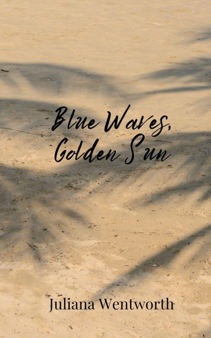 Blue Waves, Golden Sun