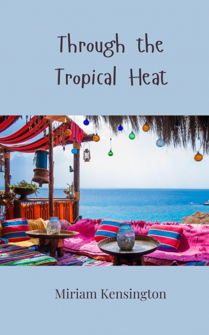 Through the Tropical Heat