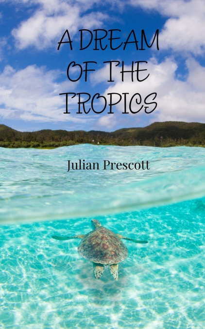 A Dream of the Tropics