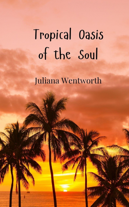 Tropical Oasis of the Soul