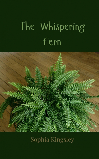 The Whispering Fern