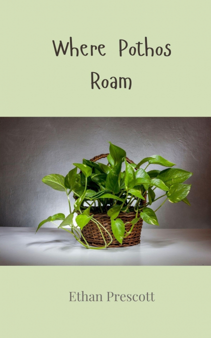 Where Pothos Roam