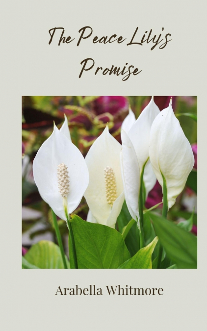 The Peace Lily’s Promise