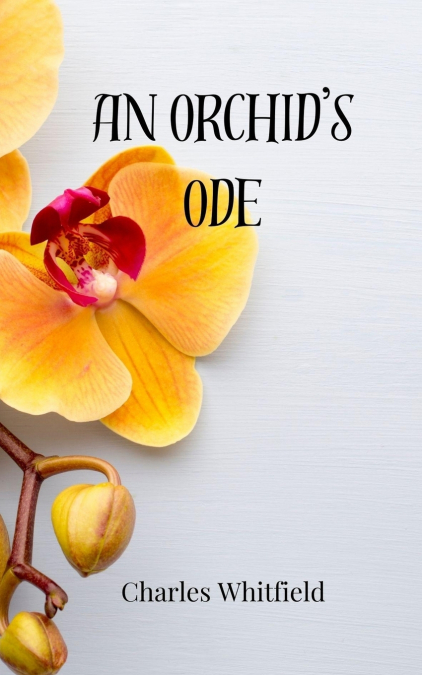 An Orchid’s Ode
