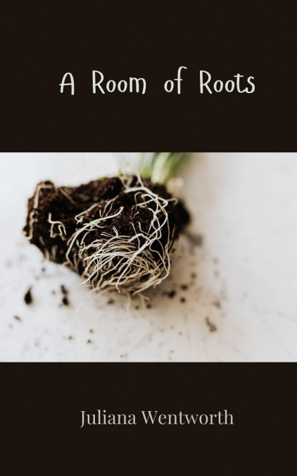 A Room of Roots