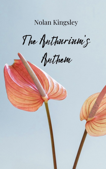 The Anthurium’s Anthem