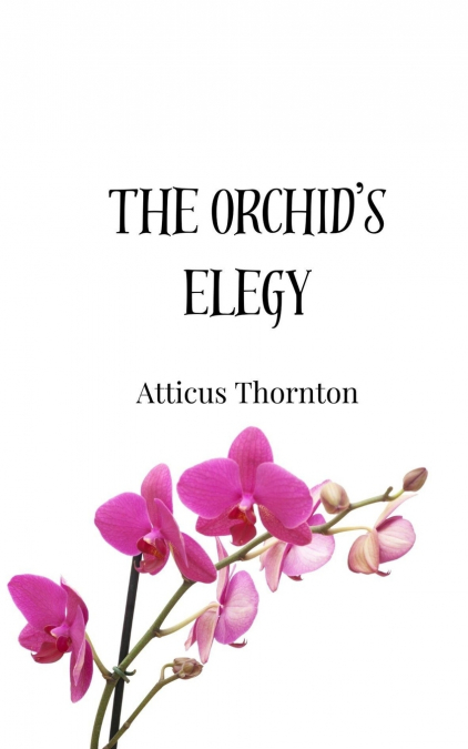The Orchid’s Elegy