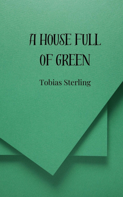 A House Full of Green