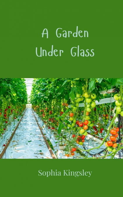 A Garden Under Glass