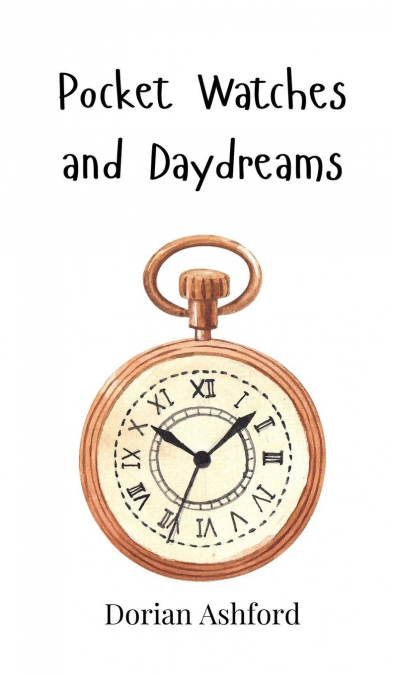 Pocket Watches and Daydreams