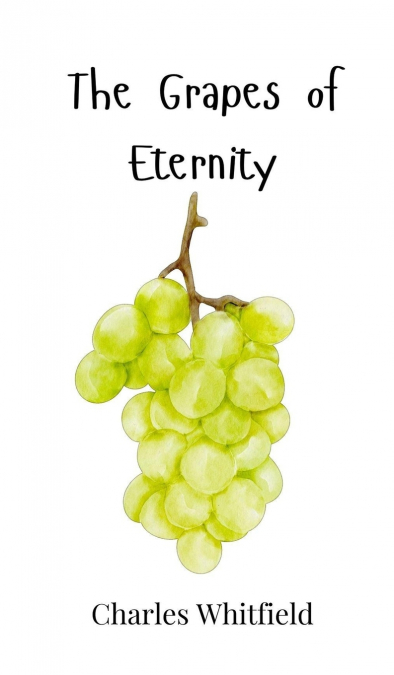 The Grapes of Eternity
