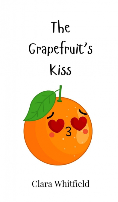 The Grapefruit’s Kiss