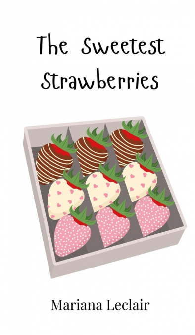The Sweetest Strawberries