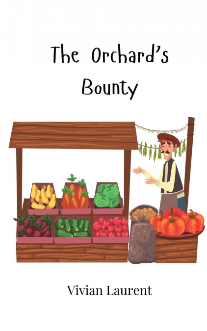 The Orchard’s Bounty