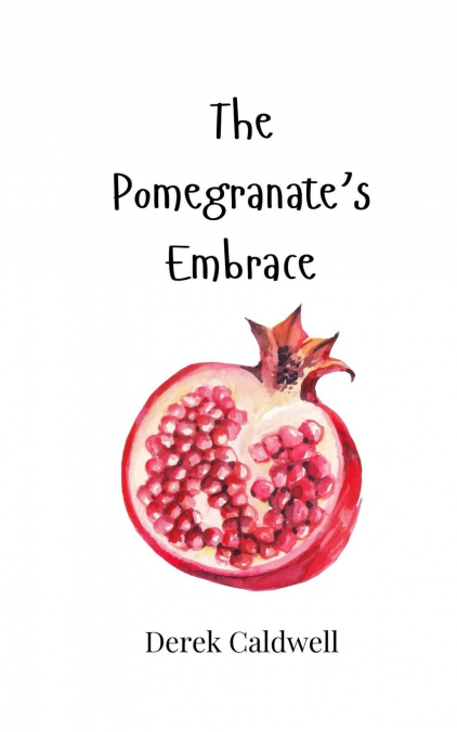 The Pomegranate’s Embrace