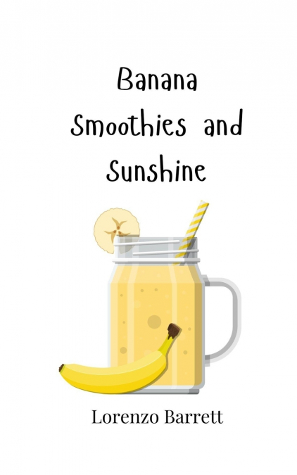 Banana Smoothies and Sunshine
