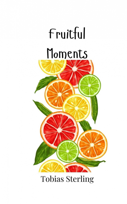 Fruitful Moments