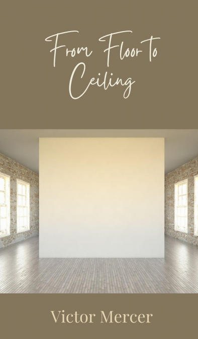 From Floor to Ceiling
