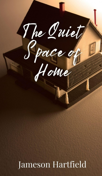 The Quiet Space of Home