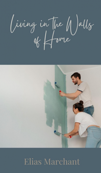 Living in the Walls of Home