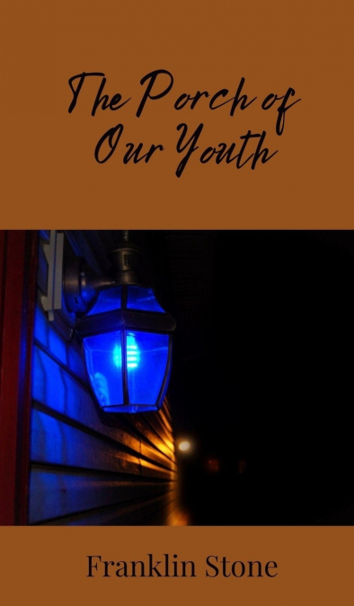 The Porch of Our Youth