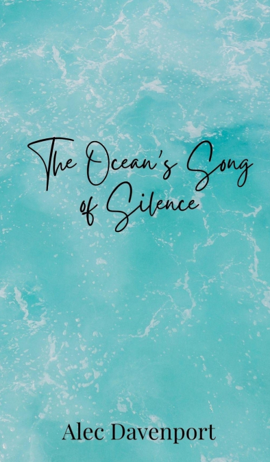 The Ocean’s Song of Silence