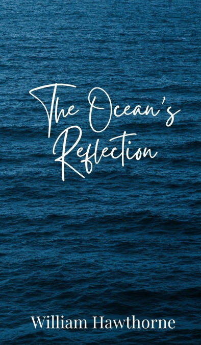 The Ocean’s Reflection