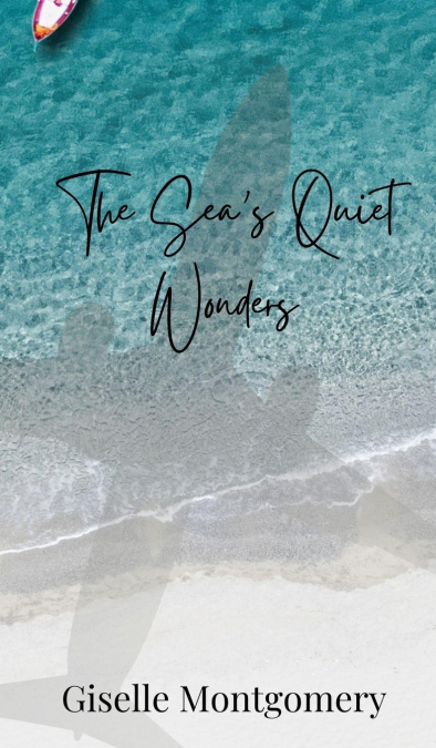The Sea’s Quiet Wonders