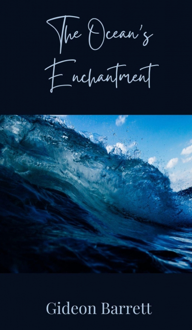 The Ocean’s Enchantment