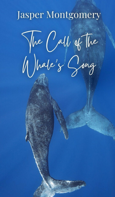 The Call of the Whale’s Song