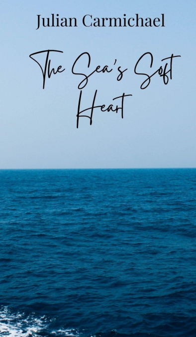 The Sea’s Soft Heart