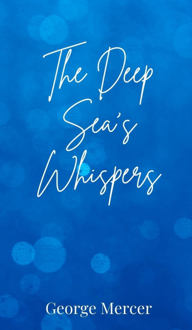 The Deep Sea’s Whispers