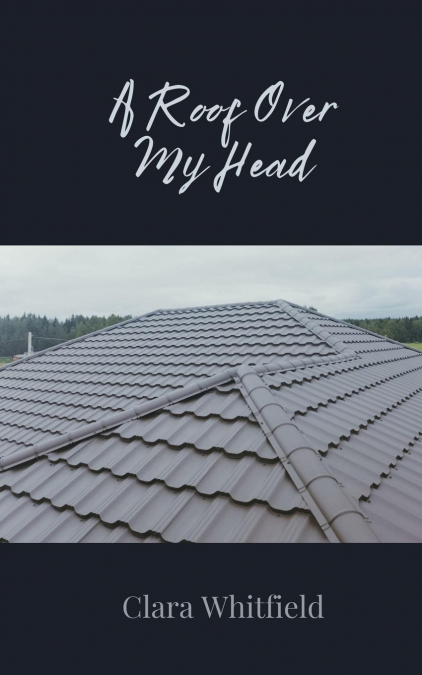 A Roof Over My Head