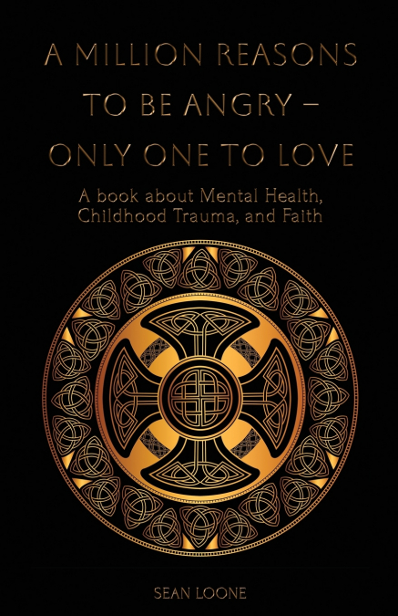 A Million Reasons to Be Angry - Only One to Love