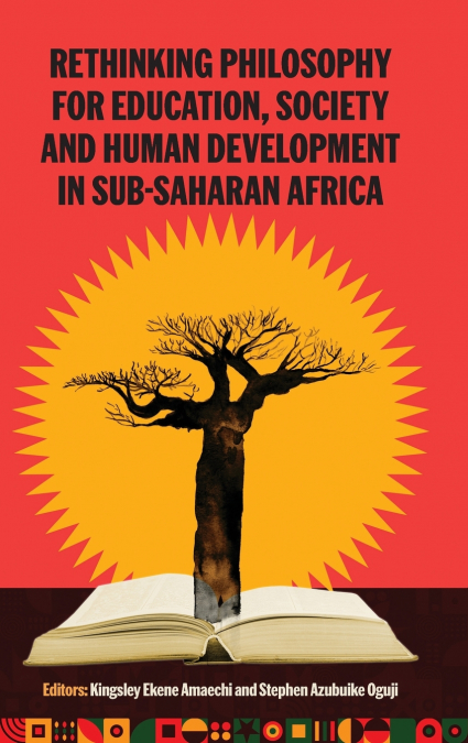 Rethinking Philosophy for Education, Society and Human Development in Sub-Saharan Africa