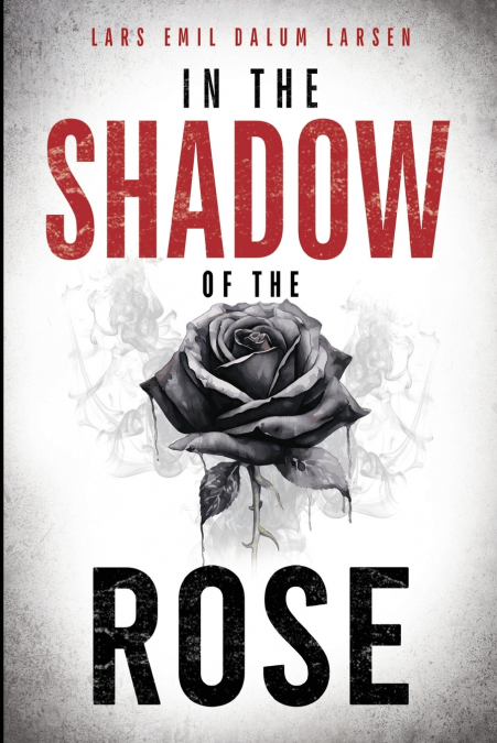 In the Shadow of the Rose